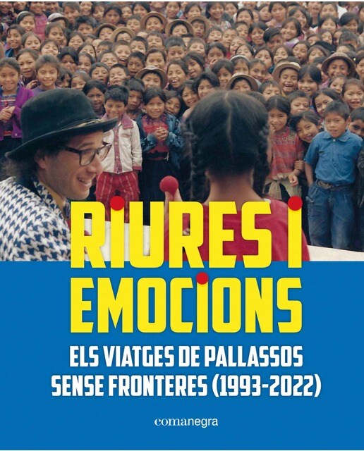Riures i emocions: Els viatges de Pallassos Sense Fronteres (1993-2022) (Capa mole) 1