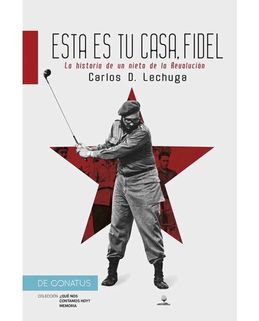 Imagem 0 de Esta es tu casa, Fidel: La historia de un nieto de la Revolución.