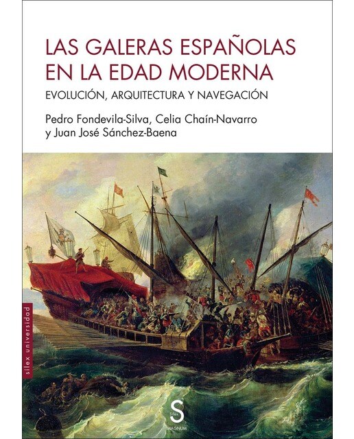 Las galeras españolas en la Edad Moderna: Evolución, arquitectura y navegación (Capa mole com abas) 1