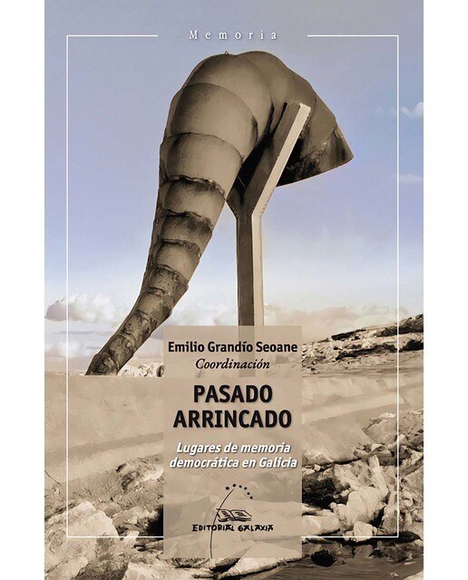 Pasado arrincado. Lugares de memoria democrática en Galicia (Capa mole com abas) 1