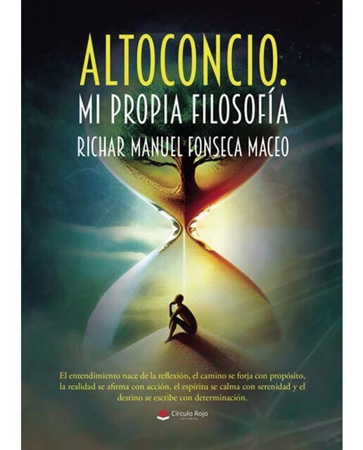 Altoconcio. Mi propia filosofía: El entendimiento nace de la reflexión, el camino se forja con propósito, la realidad se afirma con acción, el espíri 1