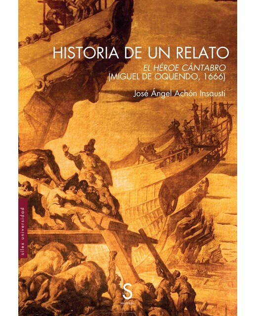 Historia de un relato: El héroe cántabro (miguel de oquendo, 1666) (Capa mole com abas) 1