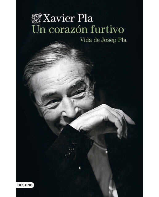 Un corazón furtivo. Vida de Josep Pla 1
