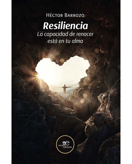 RESILIENCIA: La capacidad de renacer está en tu alma 1