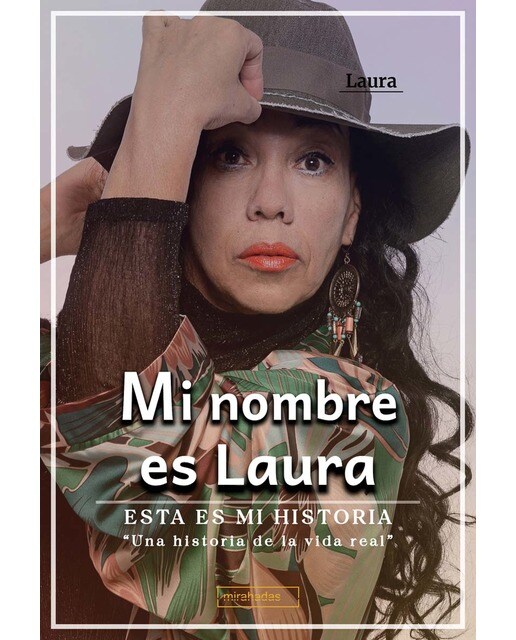 Mi nombre es Laura. Esta es mi historia: &Una historia de la vida real& (Capa mole com abas) 1