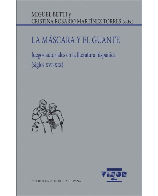 La máscara y el guante: Juegos autoriales en la literatura hispánica (siglos XVI-XIX) (Capa mole com abas) 1