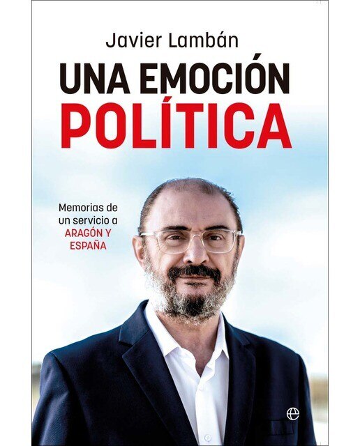 Una emoción política: Memorias de un servicio a Aragón y España (Capa mole com abas) 1