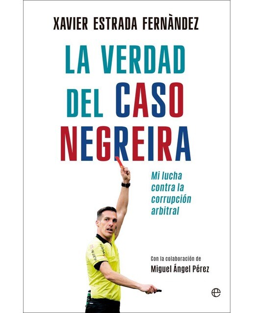 Imagem 0 de La verdad del caso Negreira: Mi lucha contra la corrupción arbitral (Capa mole com abas)
