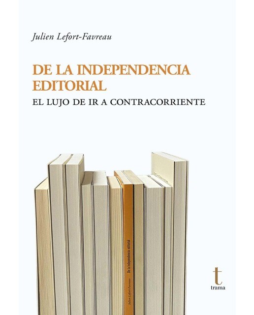 De la independencia editorial: El lujo de ir a contracorriente 1