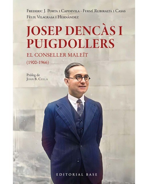 Josep Dencàs i Puigdollers: El conseller maleït (1900-1966) (Capa mole) 1