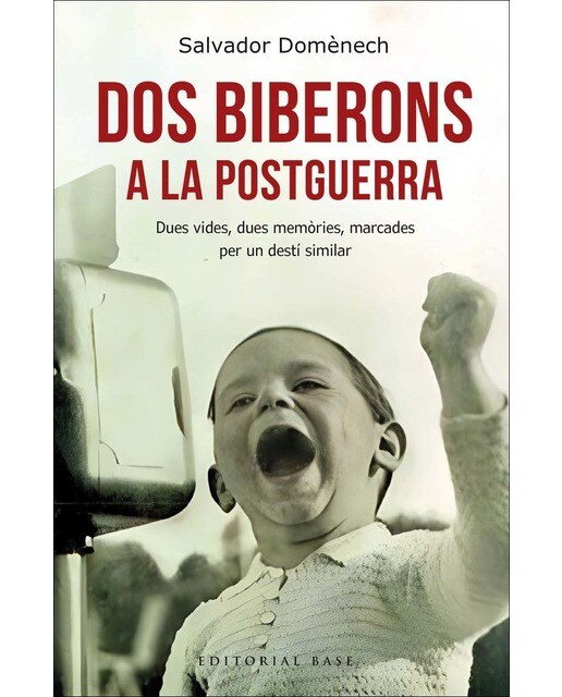 Dos biberons a la postguerra: Dues vides, dues memòries, marcades per un destí similar (Capa mole com abas) 1