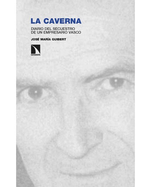 La caverna: Diario del secuestro de un empresario vasco (Capa mole) 1
