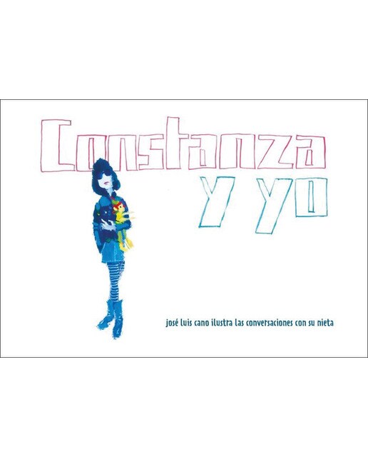 Constanza y yo: josé luis cano ilustra las conversaciones con su nieta 1