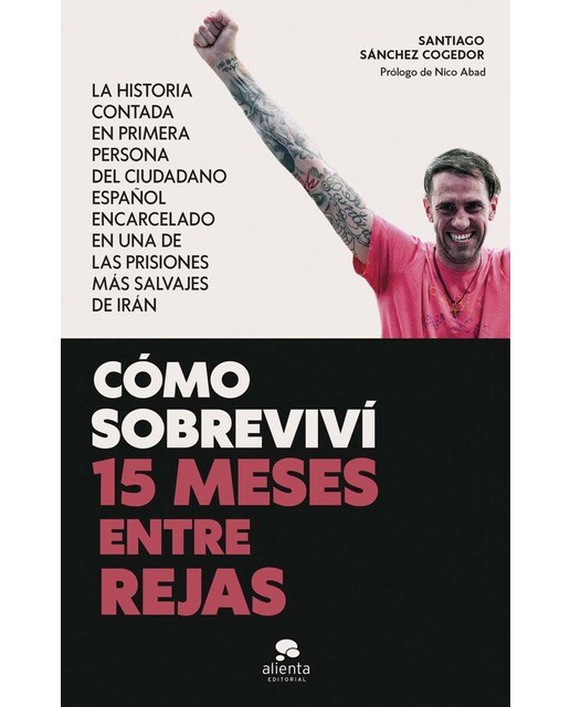 Cómo sobreviví 15 meses entre rejas: La historia contada en primera persona del ciudadano español encarcelado en una de las pris (Capa mole com abas) 1
