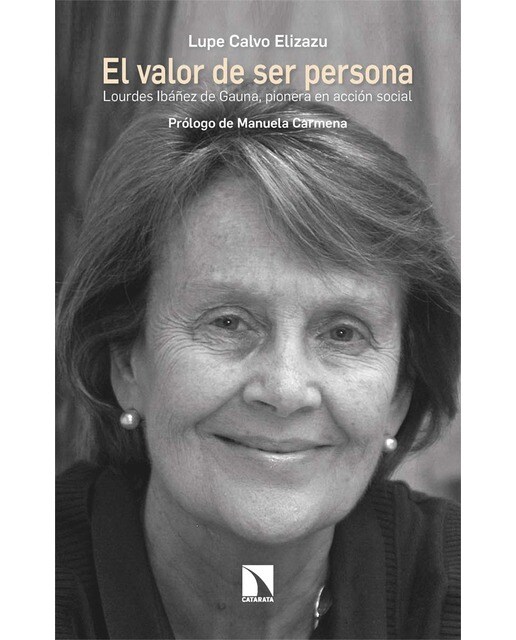 El valor de ser persona: Lourdes Ibáñez de Gauna, pionera en acción social (Capa mole) 1