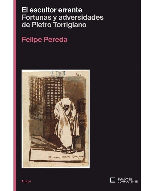 El escultor errante: fortunas y adversidades de Pietro Torrigiano 1