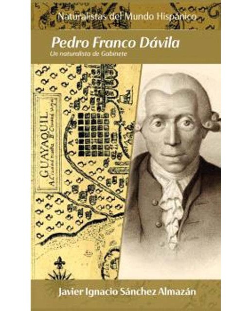 PEDRO FRANCO DÁVILA: UN NATURALISTA DE GABINETE