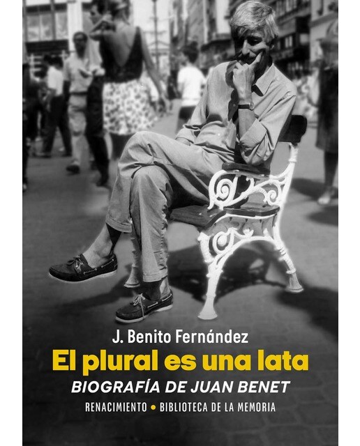 El plural es una lata. Biografía de Juan Benet (Capa mole) 1