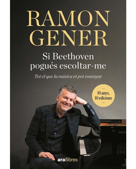 Si Beethoven pogués escoltar-me. 10 anys: Tot el que la música et pot ensenyar (Capa mole com abas) 1
