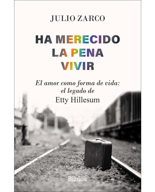 Ha merecido la pena vivir: El amor como forma de vida: el legado de Etty Hillesum (Capa mole) 1