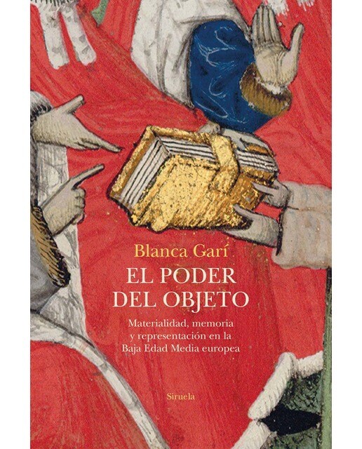 El poder del objeto: Materialidad, memoria y representación en la Baja Edad Media europea (Capa mole com abas) 1