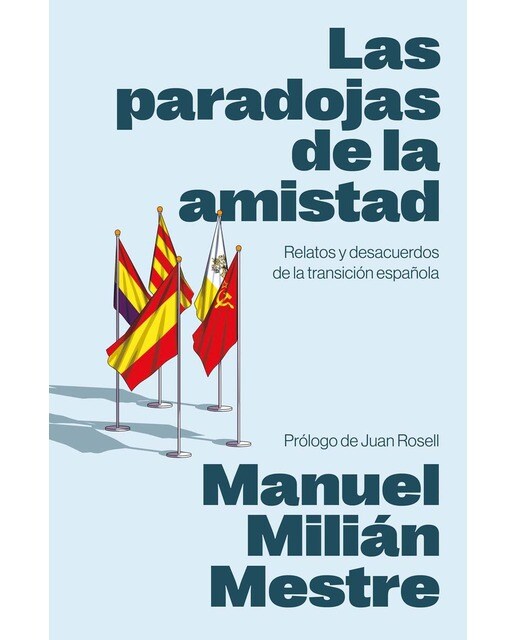 Las paradojas de la amistad: Relatos y desacuerdos de la transición española (Capa mole com abas) 1