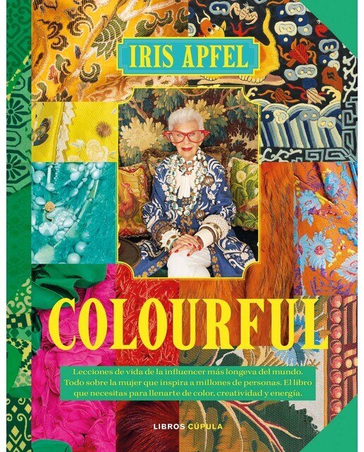 Colourful: Lecciones de vida de la influencer más longeva del mundo. Todo sobre la mujer que inspira a millones de personas. El libro que necesitas p 1
