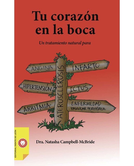 Tu corazón en la boca: Que& son realmente las enfermedades cardiovasculares y que& podemos hacer para prevenirlas e incluso reve (Capa mole com abas) 1