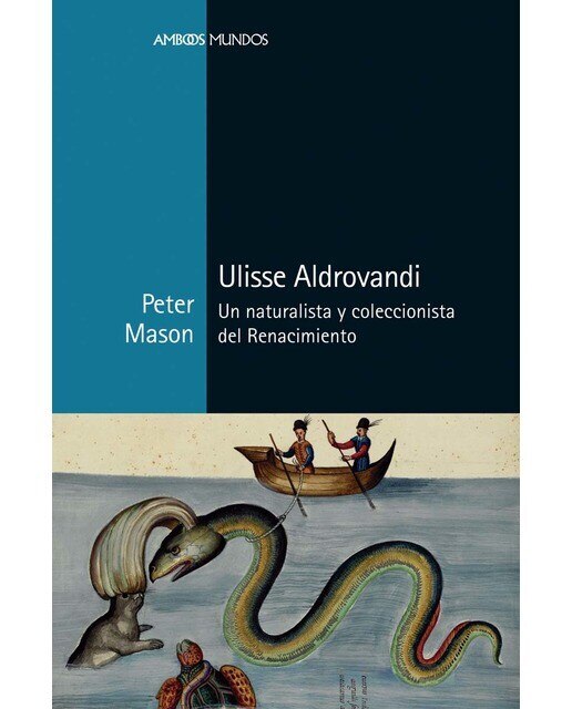 Ulisse Aldrovandi: Un naturalista y coleccionista del Renacimiento (Capa mole com abas) 1