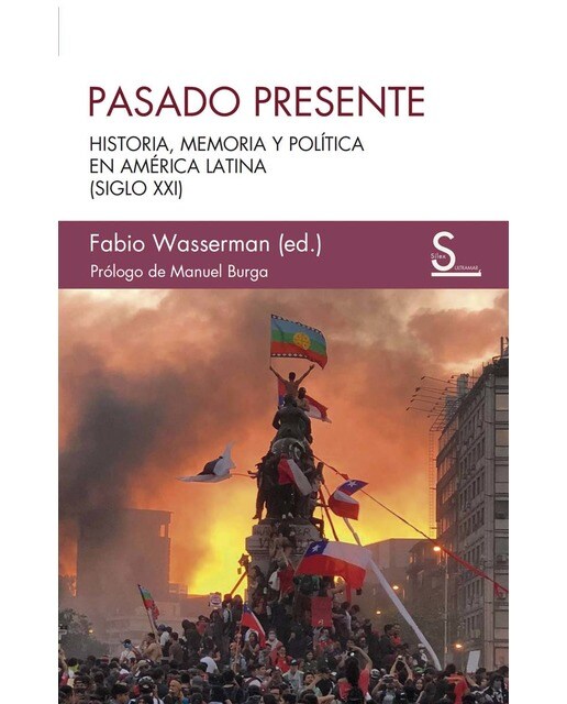 Pasado presente: Historia, memoria y política en américa latina (siglo xxi) (Capa mole com abas) 1