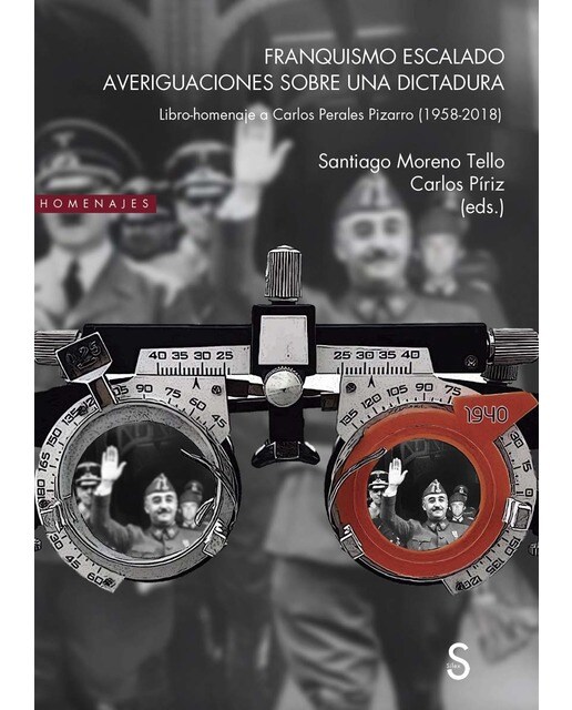 Franquismo escalado. Averiguaciones sobre una dictadura: Libro-Homenaje a Carlos Perales Pizarro (1958-2018) (Capa mole com abas) 1