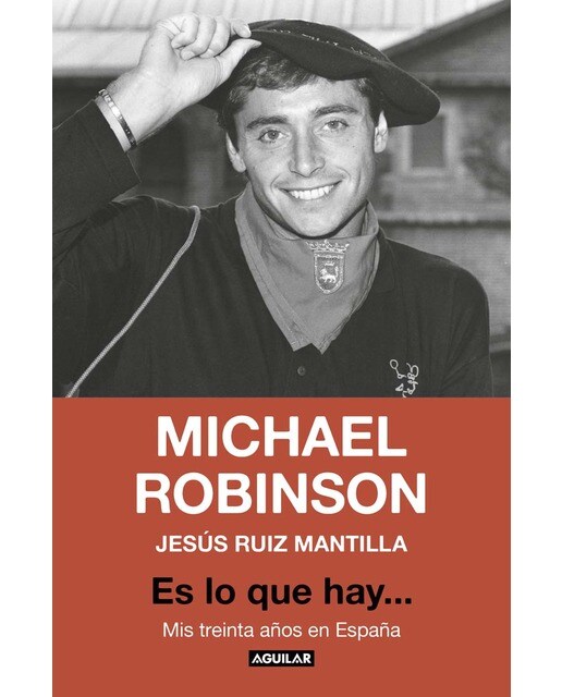 Es lo que hay...: Mis treinta años en España (Capa mole) 1