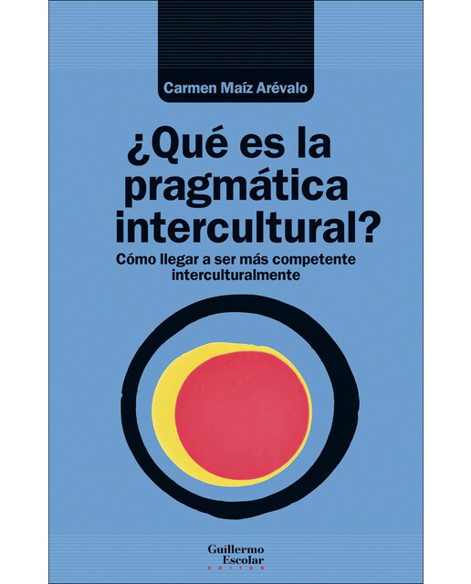 ¿qué es la pragmática intercultural?: Cómo llegar a ser más competente interculturalmente (Capa mole com abas) 1