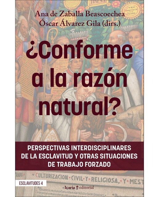 ¿conforme a la razón natural?: Perspectivas interdisciplinares de la esclavitud y otras situaciones de trabajo forzado (Capa mole com abas) 1