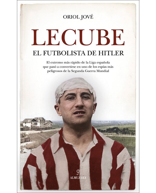 Lecube: El futbolista de Hitler (Capa mole) 1