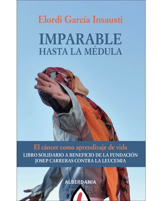 Imagem 0 de Imparable hasta la médula: El cáncer como aprendizaje de vida (Capa mole)