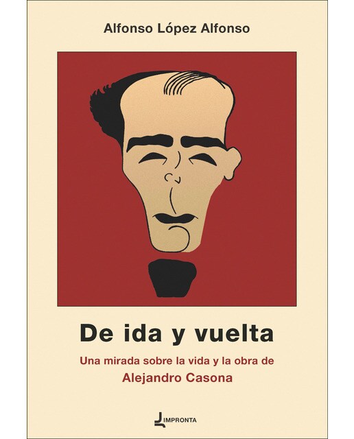 De ida y vuelta: Una mirada sobre la vida y la obra de Alejandro Casona (Capa mole com abas) 1