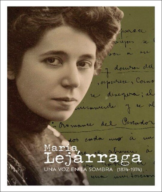 Imagen 0 de María Lejárraga. Una voz en la sombra (1874-1974)  (Tapa dura)