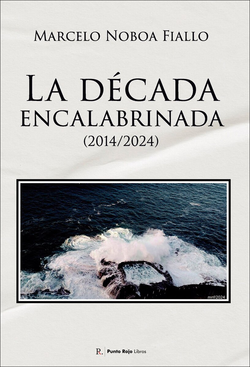 La década encalabrinada (2014/2024) 1