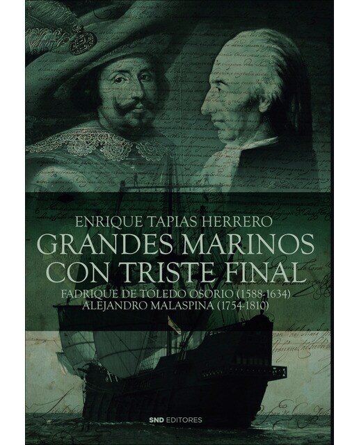 Grandes marinos con triste final: Fadrique de Toledo Osorio y Alejandro Malaspina 1