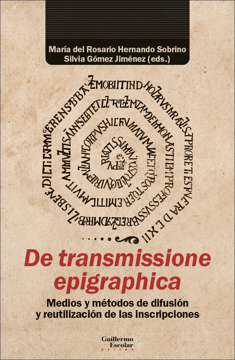 De transmissione epigraphica: Medios y métodos de difusión y reutilización de las inscripciones 1