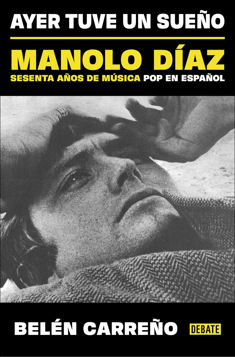 Ayer tuve un sueño: Manolo Díaz, sesenta años de música pop en español (Capa mole) 1