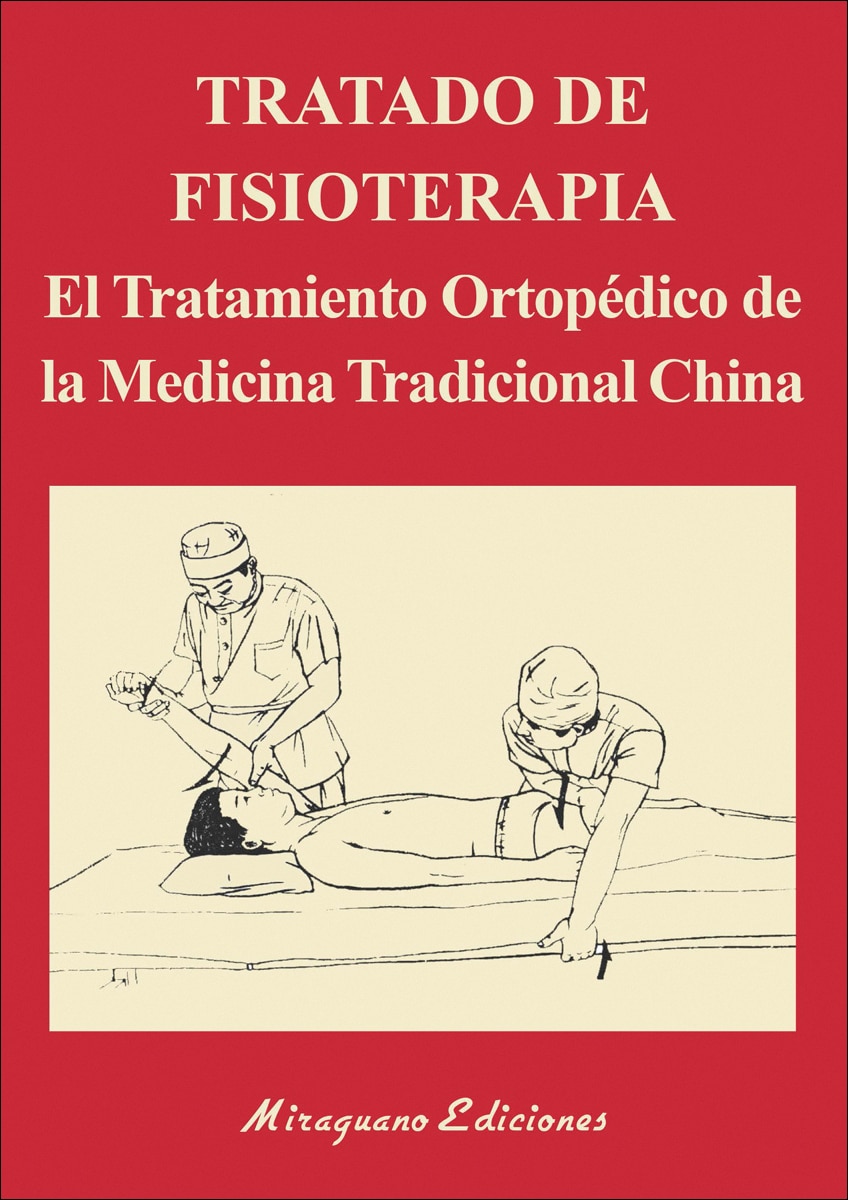 Tratado de Fisioterapia: El tratamiento ortopédico de la Medicina Tradicional China (Capa mole) 1