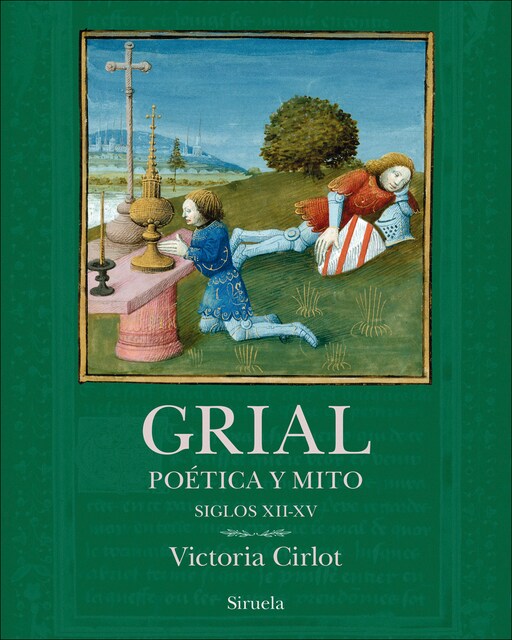 Grial: Poética y mito. Siglos XII-XV  (Tapa blanda con solapas)