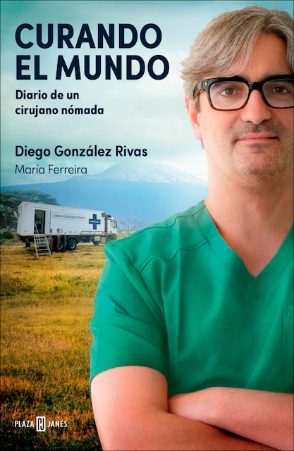 Imagen 0 de Curando el mundo: Diario de un cirujano nómada  (Tapa blanda)