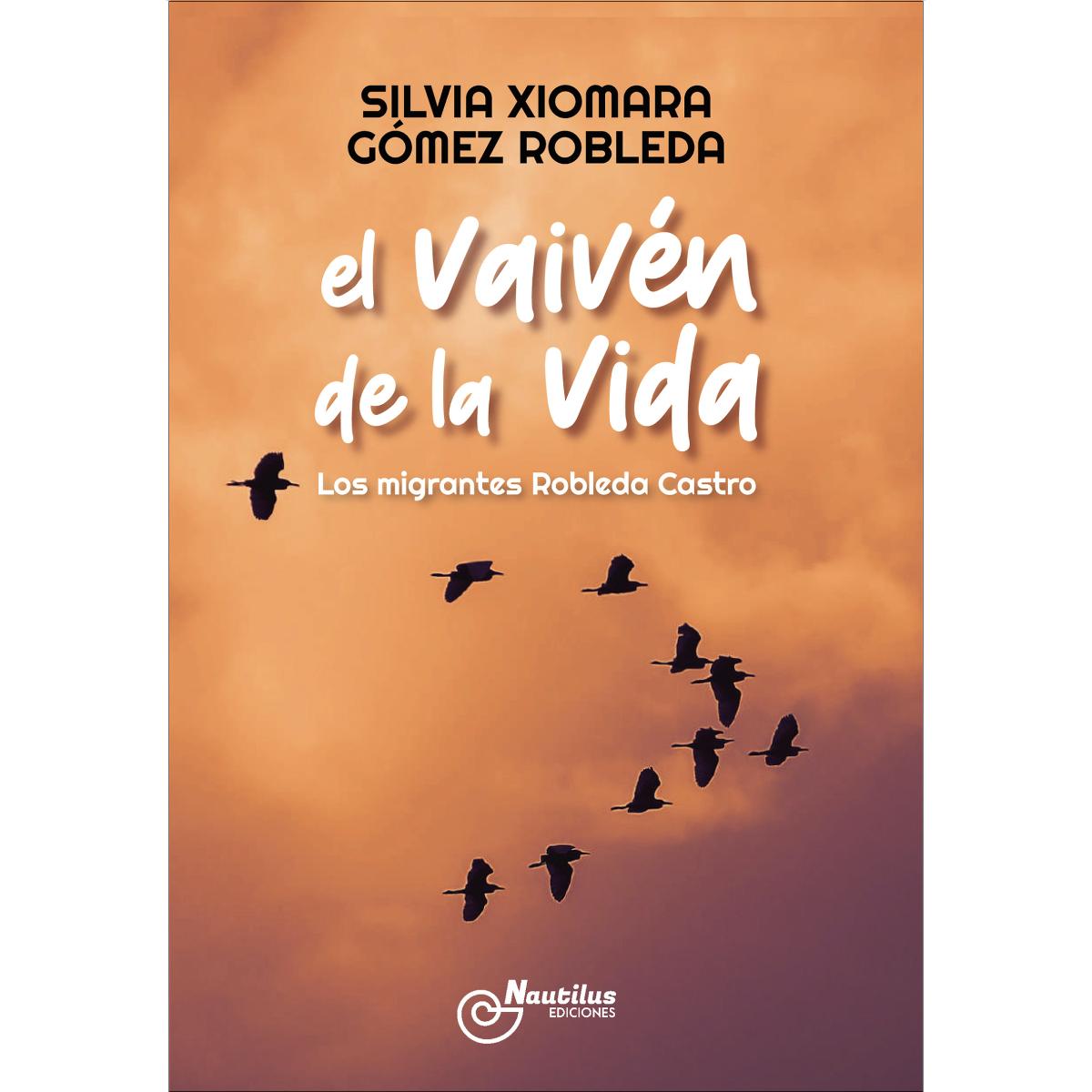 EL VAIVÉN DE LA VIDA: Los migrantes Robleda Castro (Capa mole com abas) 1