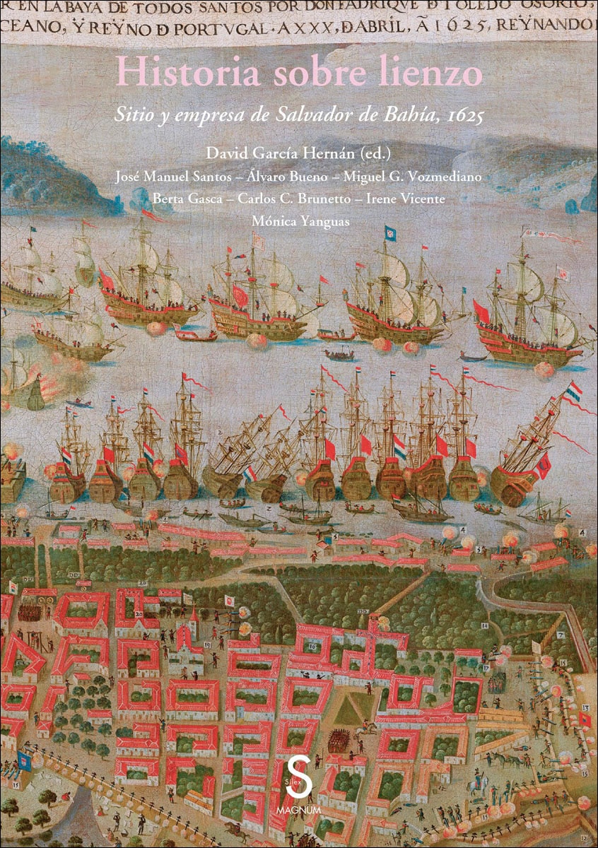 Historia sobre lienzo: Sitio y empresa de Slavador de Bahía, 1625 1