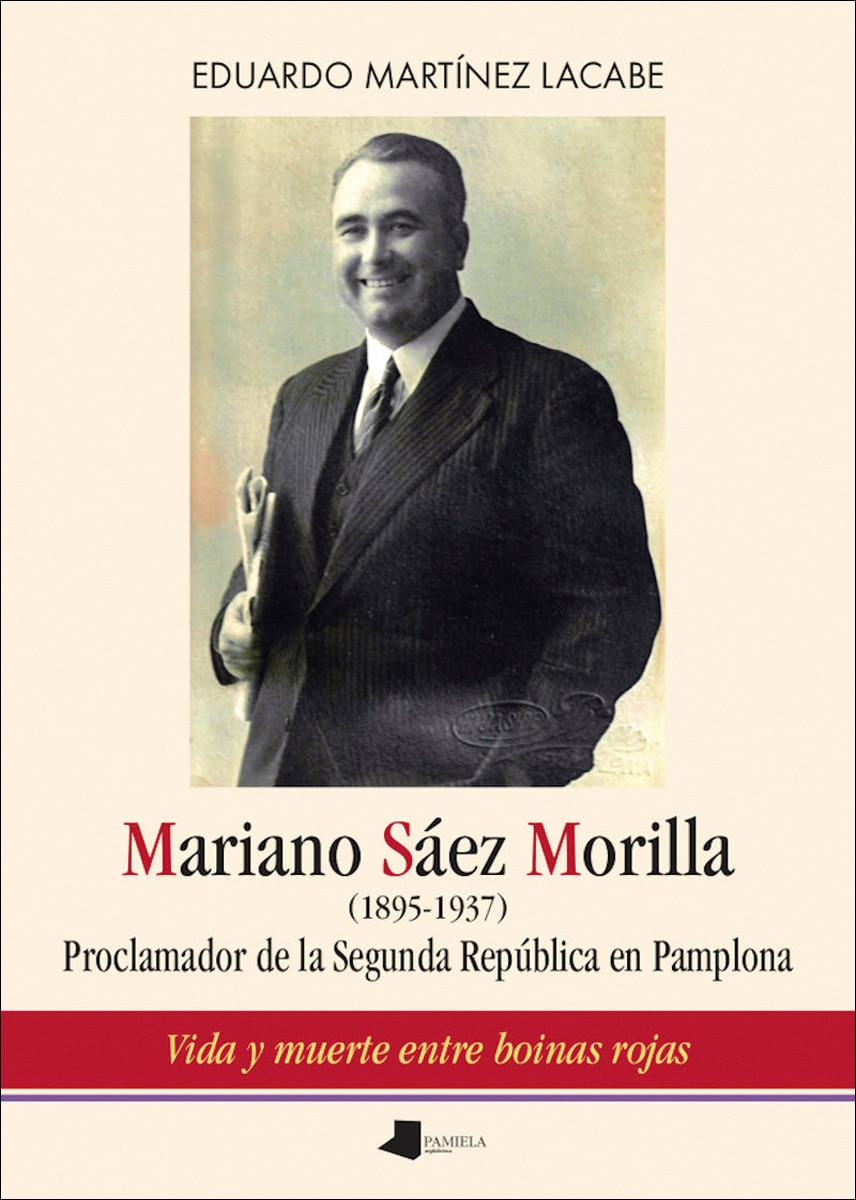 Mariano sáez morilla (1895-1937): Proclamador de la segunda república en pamplona (Capa mole) 1