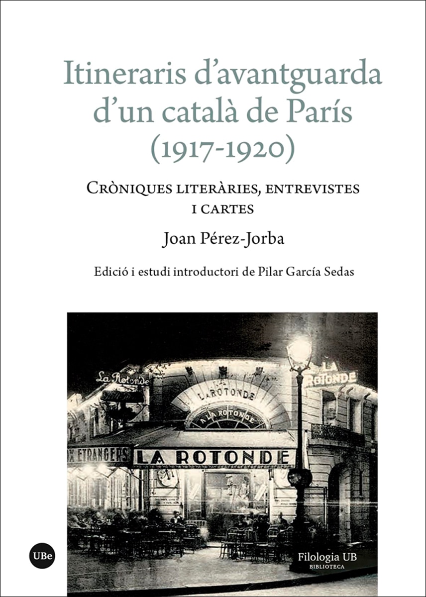 Itineraris d&avantguarda d&un català de París (1917-1920): Cròniques literàries, entrevistes i cartes 1
