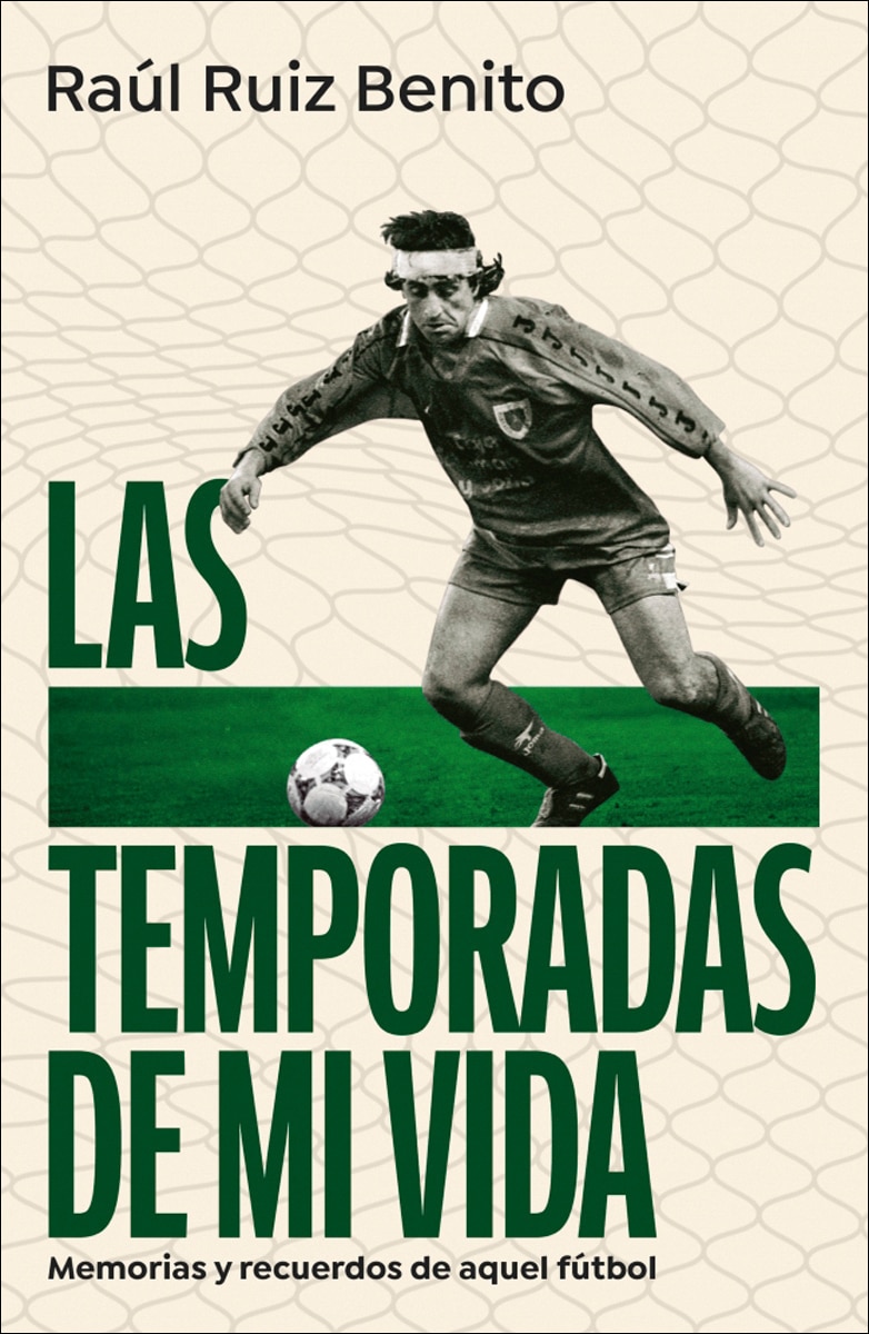 Las temporadas de mi vida: Memorias y recuerdos de aquel fútbol (Capa mole) 1